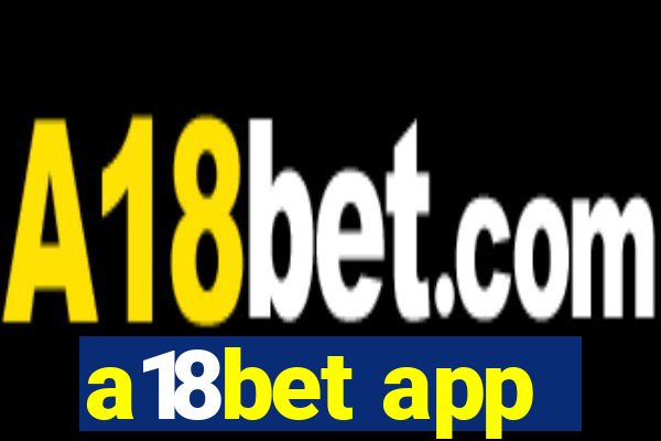 a18bet app